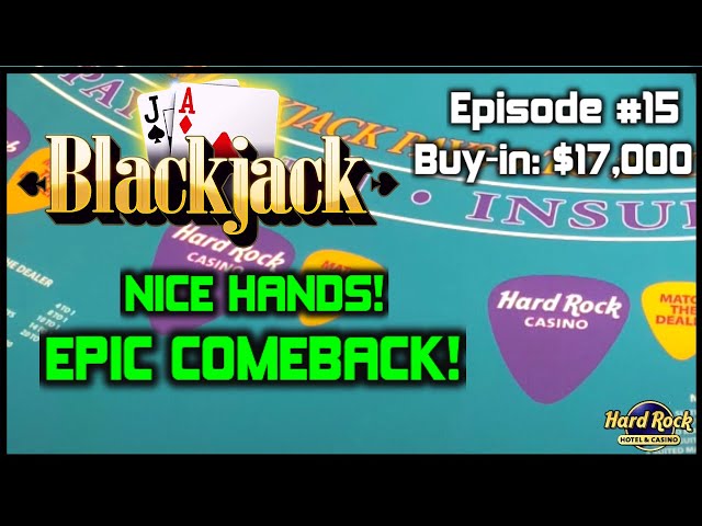 BLACKJACK EPISODE #15 $17K BUY-IN EPIC COMEBACK $500 – $1500 Hands With Good Action Splits & Doubles