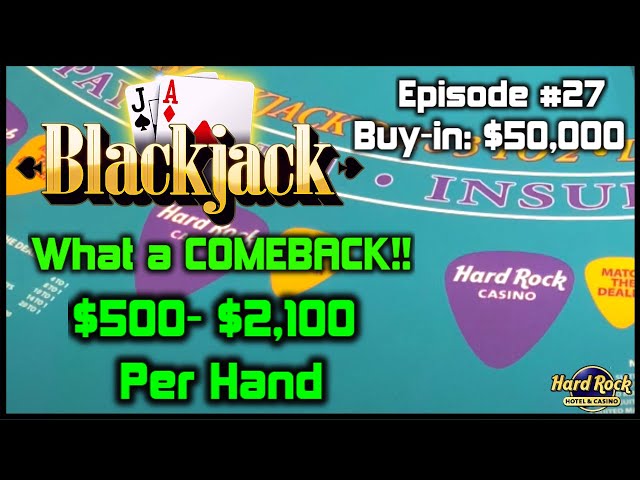 BLACKJACK #27 $50K BUY-IN WINNING SESSION W/ $500 – $2100 HANDS Nice Comeback With Lots of Doubles