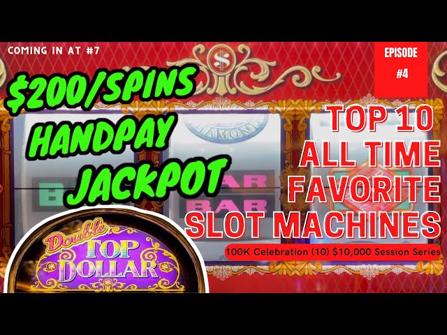 Our Top 10 Favorite Slot Machines Ep.#4 Double Top Dollar HANDPAY JACKPOT $200 Max Bet Bonus Round