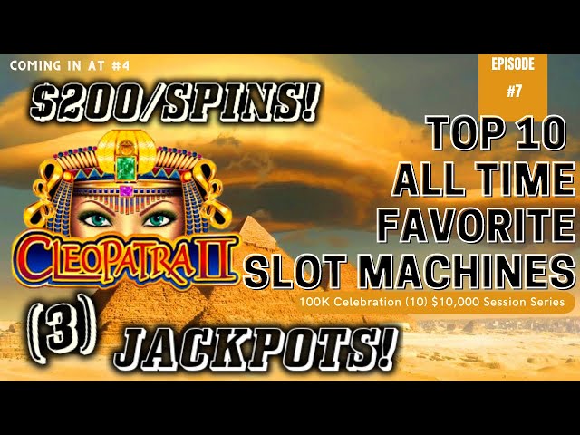 Our Top 10 Favorite Slot Machines Ep#7 HIGH LIMIT Cleopatra (3) HANDPAY JACKPOTS $100 Bonus Rounds