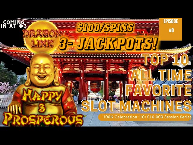Top 10 Favorite Slot Machines Ep.#8 Dragon Link Happy & Prosperous (3) HANDPAY JACKPOTS $100 Bonuses