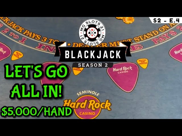 BLACKJACK Season 2: Ep 4 $25,000 BUY-IN ~ High Limit Play With Up to $5000 TABLE MAX HANDS ~ ALL IN