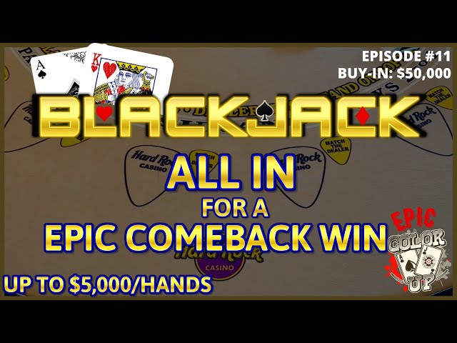 “EPIC COLOR UP” BLACKJACK Ep 11 $50,000 BUY-IN ~ AWESOME WIN~ High Limit Up to $5000 TABLE MAX Hands