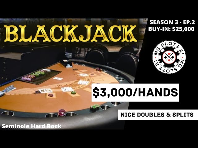 BLACKJACK Season 3: Ep 2 $25,000 BUY-IN ~ High Limit Play Up to $3000 Hands ~ NICE DOUBLES & SPLITS