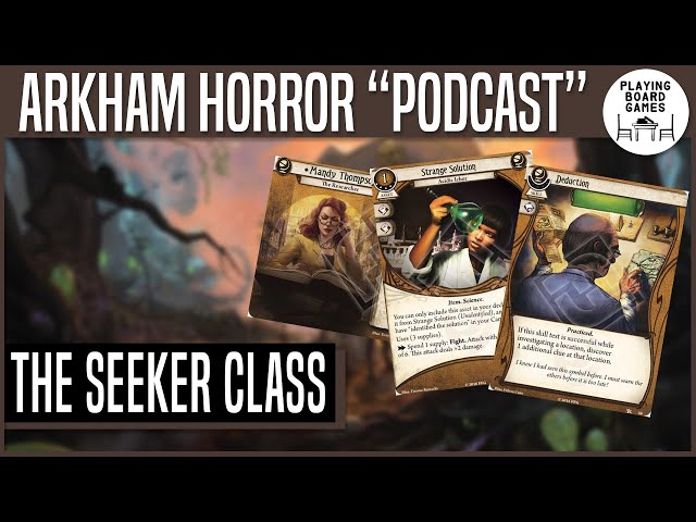 Discussing The Seeker Class | The Arkham Horror “Podcast”