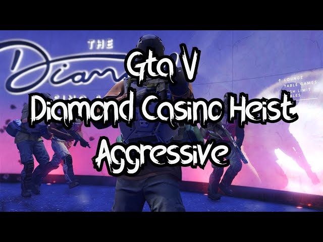 GTA V Casino Heist – Aggressive – Main Entrance