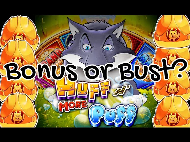 (Bonus or Bust Challenge) Huff N Even More Puff – Can We Snag That Bonus?