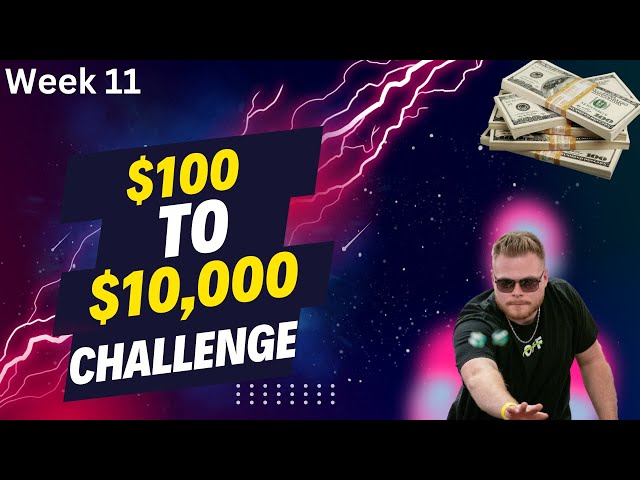 Can I Turn $100 into $10,000??? Week 11