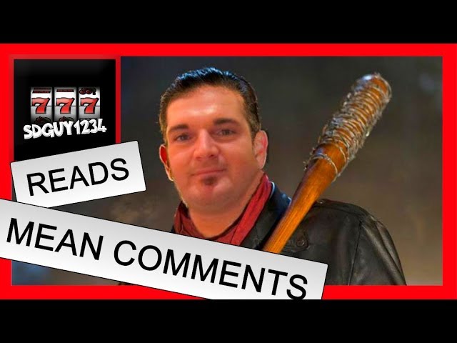 ITS FINALLY HERE! SDGuy Reads MEAN Comments!