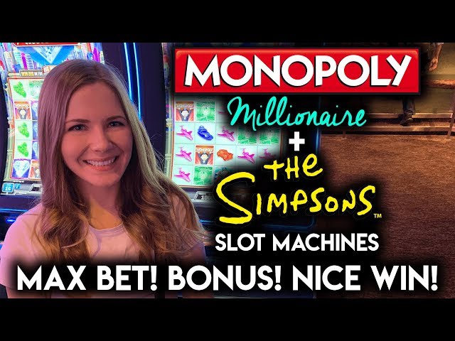MAX BET! Simpsons and Monopoly MILLIONAIRE Slot Machines! NICE WIN!