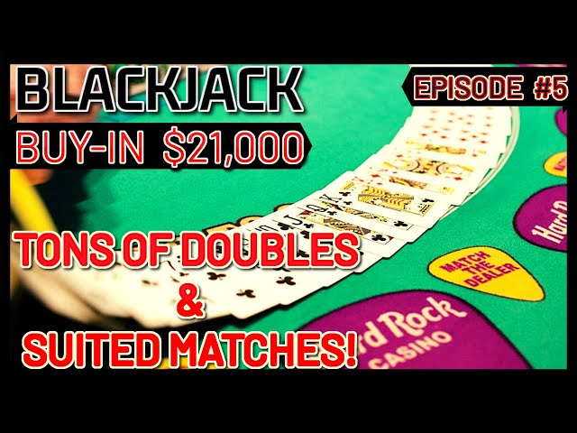 BLACKJACK EPISODE #5 $21K BUY-IN SESSION $500 – $1100 Per Hand WITH LOTS OF DOUBLES & SUITED MATCHES