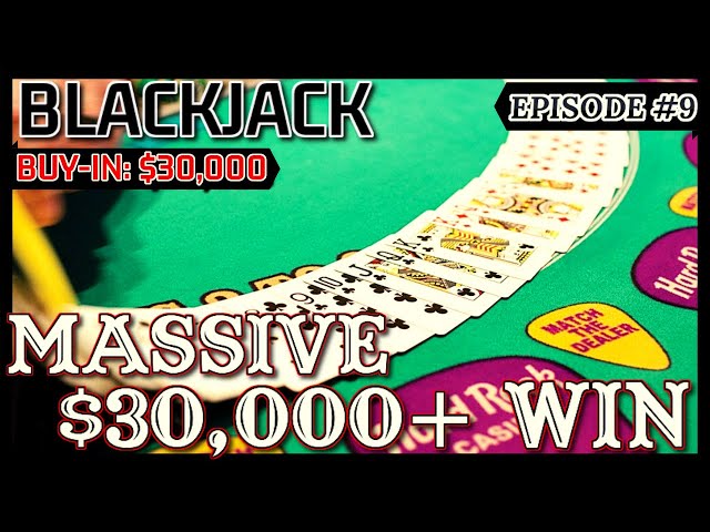 BLACKJACK EPISODE #9 $30K BUY-IN EPIC MASSIVE WINNING SESSION OF OVER $30K $1000 – $2500 Hands Only