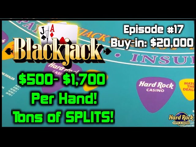 BLACKJACK EPISODE #17 $20K BUY-IN NICE COMEBACK W/ $500 – $1700 Hands With Tons of Splits