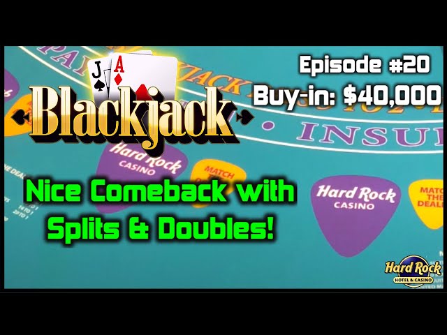 BLACKJACK EPISODE #20 $40K BUY-IN SESSION W/ $500 – $2100 HANDS Nice Comeback With Splits & Doubles