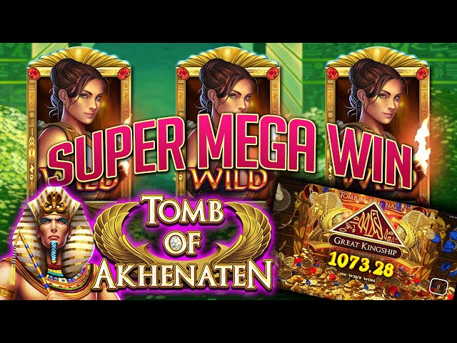 TOMB OF AKHENATEN – SUPER MEGA WIN