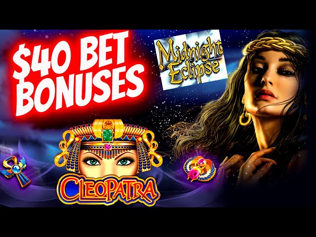 $40 Bet Bonuses On High Limit Midnight Eclipse & Cleopatra 2 Slots | Nice High Limit Session