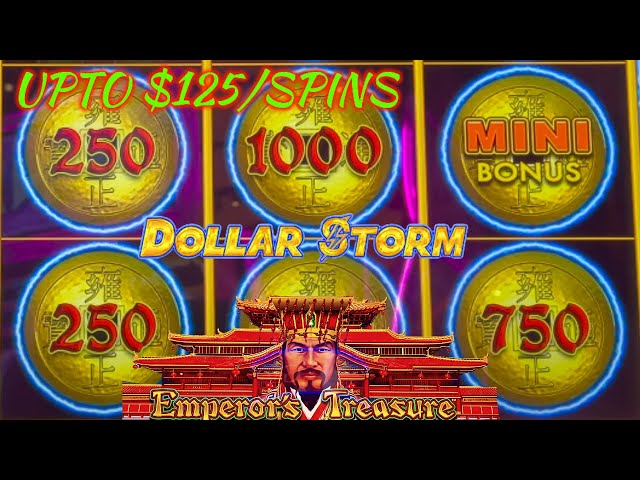 HIGH LIMIT Dollar Storm Emperor’s Treasure UP TO $125 SPINS $25 BONUS ROUND Slot Machine Casino