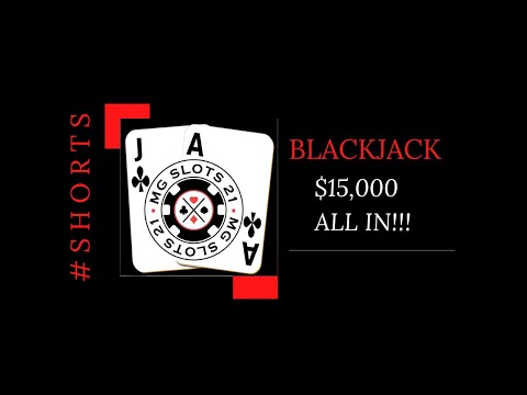 $15,000 TABLE MAX IN PLAY….. TWICE! ALL IN – BLACKJACK! #Shorts