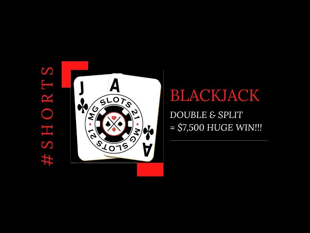 BLACKJACK! DOUBLE & SPLIT = $7,500 HUGE WIN! #Shorts