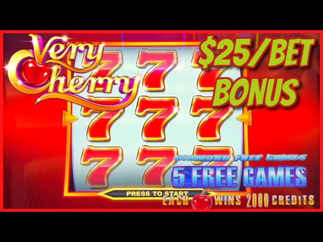 Very Cherry $25 Max Bet Bonus Round HIGH LIMIT Slot Machine Casino for Wannabe Slot Channel Steve