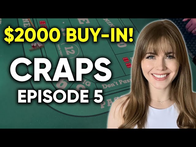 CRAPS Episode 5! $2000 Buy In! 5 Is Definitely My Number!!