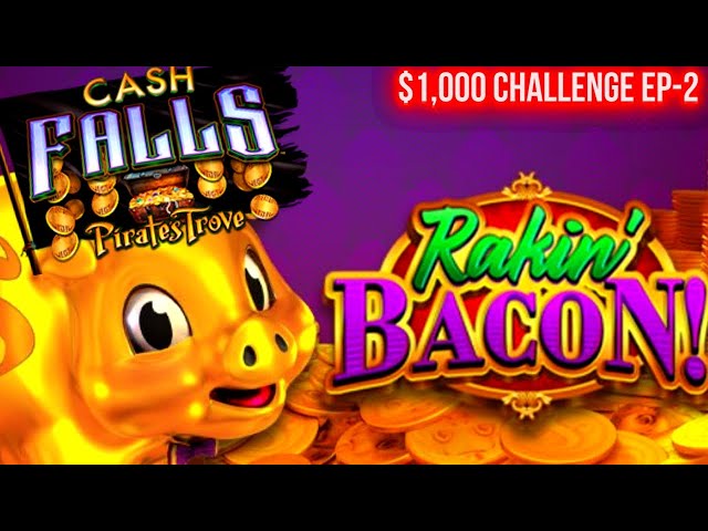 Rakin Bacon & Cash Falls Slot Machines | $1,000 Challenge EP-2