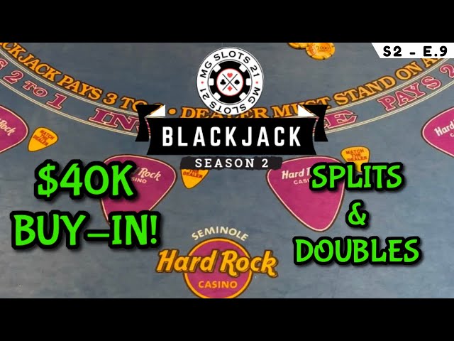 BLACKJACK Season 2: Ep 9 $40,000 BUY-IN ~ High Limit Play Up to $2500 Hands TONS OF DOUBLES & SPLITS