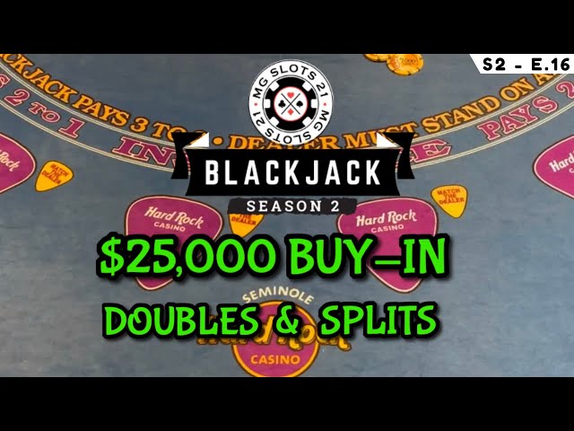 BLACKJACK Season 2: Ep 16 $25,000 BUY-IN ~ High Limit Play Up to $3000 Hands ~ BIG DOUBLES & SPLITS