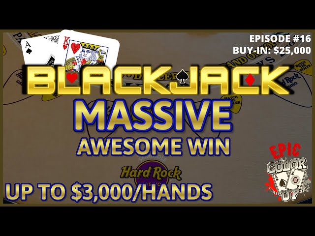 “EPIC COLOR UP” BLACKJACK Ep 16 $25,000 BUY-IN ~ MASSIVE AWESOME WIN ~ High Limit Up to $3000 Hands