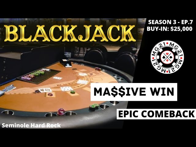 BLACKJACK Season 3: Ep 7 $25,000 BUY-IN ~ High Limit Play Up to $3000 Hands ~ MASSIVE COMEBACK WIN