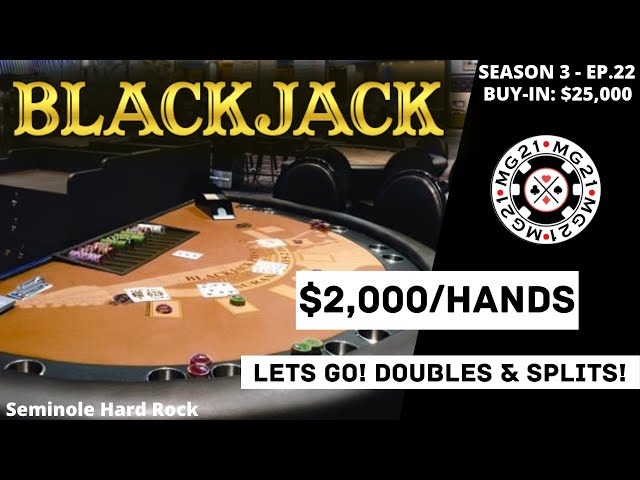 BLACKJACK Season 3: Ep 22 $25,000 BUY-IN ~ High Limit Play Up to $2000 Hands ~ WITH DOUBLES & SPLITS