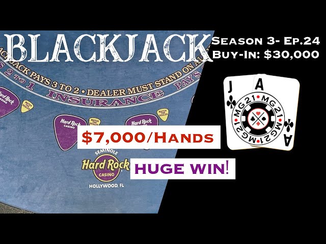 BLACKJACK Season 3: Ep 24 $30,000 BUY-IN ~ High Limit Play W/ $7000 Hands ~HUGE WIN DOUBLES & SPLITS