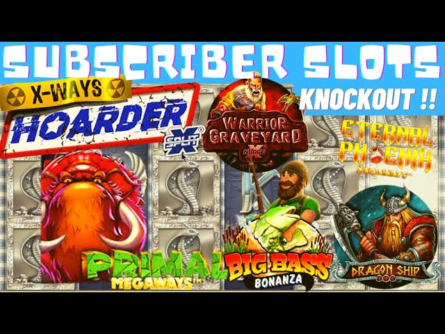 SUBSCRIBER SLOTS KNOCKOUT TOURNY : Hoarder X Ways, Scroll Of Dead, Warriors Graveyard, Primal + More