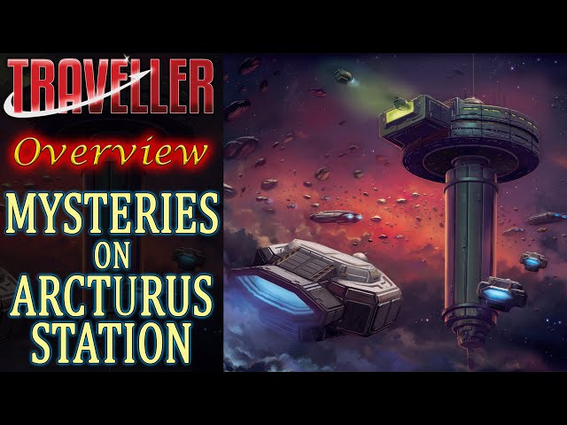 Traveller: Mysteries on Arcturus Station – RPG Overview