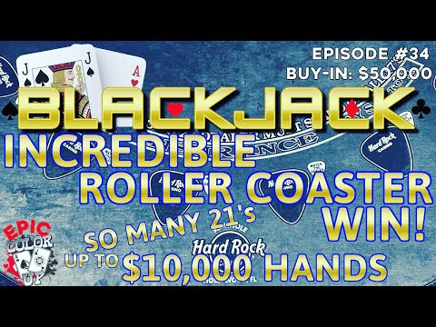 EPIC COLOR UP BLACKJACK Ep 34 $50,000 BUY-IN ROLLERCOASTER COMEBACK WIN ~High Limit W/ $10,000 Hands
