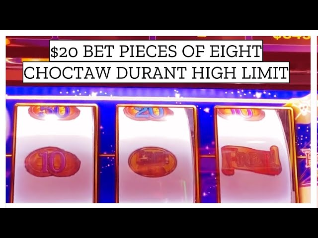 $20 BET PIECES OF EIGHT SLOT AT SKY TOWER HIGH LIMIT ROOM CHOCTAW DURANT