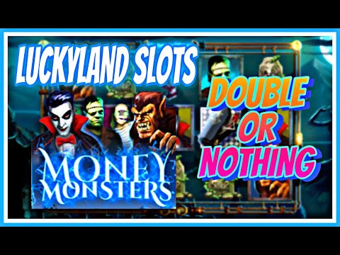 DOUBLE OR NOTHING | LUCKYLAND SLOTS | MONEY MONSTERS | ONLINE CASINO | WIN REAL MONEY