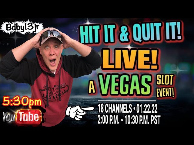 HIT IT & QUIT IT ! A Live VEGAS Slot Event