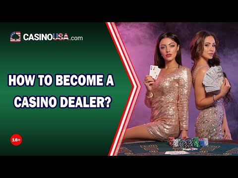 How to become a Casino Dealer / Croupier – Everything you need to know