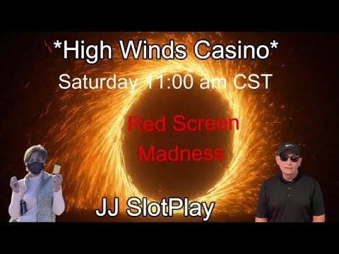 News stream*High Winds Casino* Saturday* Red Screen Madness* Jackpot Jenny