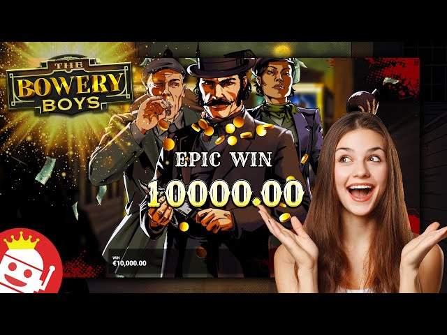 THE BOWERY BOYS SLOT FIRST EVER MAX WIN!