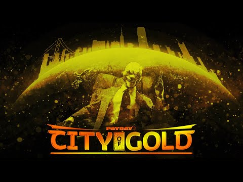 The Story of Payday: Episode 15 – The City of Gold