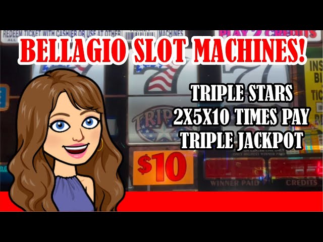 Slot Machine Live Play at the Bellagio Las Vegas! Triple Stars, Triple Jackpot & 2x5x10x Pay!