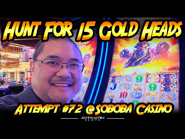Hunt for 15 Gold Heads! Ep. #72 at Soboba Casino, Playing Buffalo Gold Collection