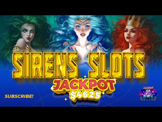 Sirens Slots Jackpot Winner $4625