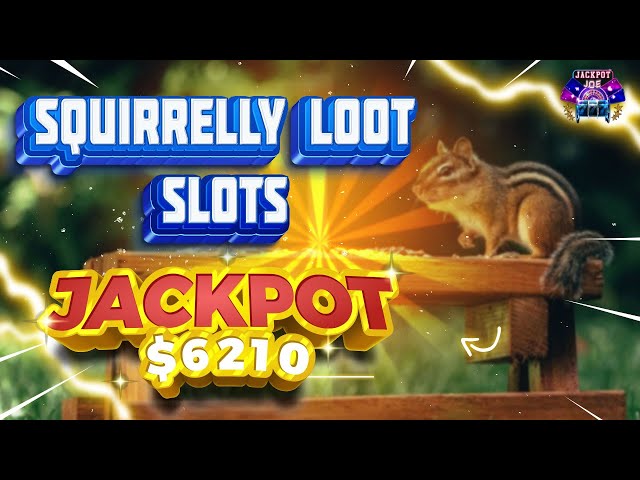 Squirrelly Loot Slots Jackpot $6210 Winner