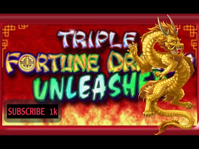 TRIPLE FORTUNE DRAGON UNLEASHED & MORE!