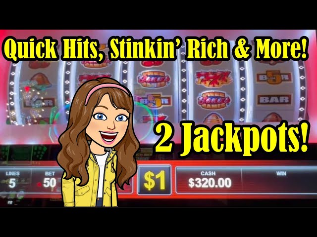 High Limit Quick Hits, Stinkin’ Rich, Regal Riches Plus More! 2 Jackpots!