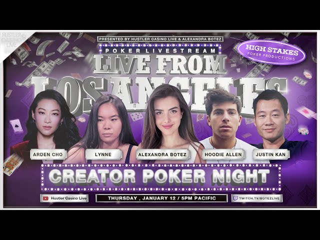 POKER w/ Alexandra Botez, Arden Cho, Hoodie Allen, Justin Kan, BoxBox, Nate Hill, Tommy Unold, Lynne