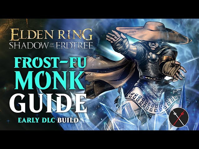 Elden Ring Hand-to-Hand Build – How to Build a Frost-Fu Monk Guide (Shadow of the Erdtree Build)